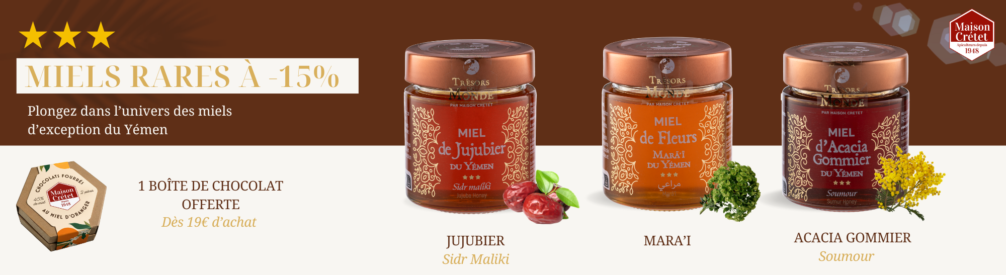 -15% sur nos miels du Yémen + 1 boîte de chocolat offerte dès 19€ d'achat